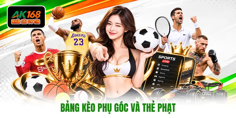 Bảng kèo phụ góc và thẻ phạt