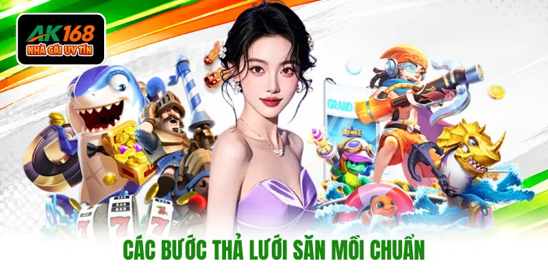 Các bước thả lưới săn mồi chuẩn