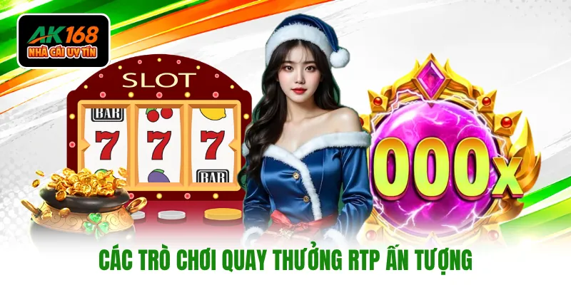 Các trò chơi quay thưởng RTP ấn tượng