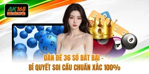 Dàn Đề 36 Số Bất Bại - Bí Quyết Soi Cầu Chuẩn Xác 100%