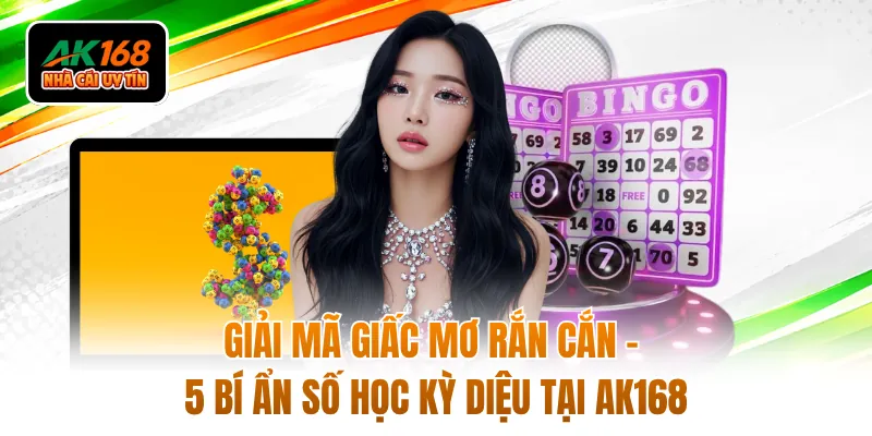 Giải Mã Giấc Mơ Rắn Cắn - 5 Bí Ẩn Số Học Kỳ Diệu Tại AK168