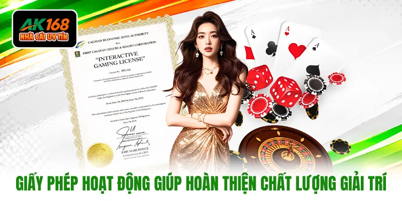 Giấy phép hoạt động giúp hoàn thiện chất lượng giải trí