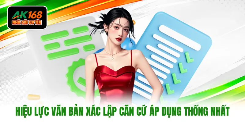 Hiệu lực văn bản xác lập căn cứ áp dụng thống nhất