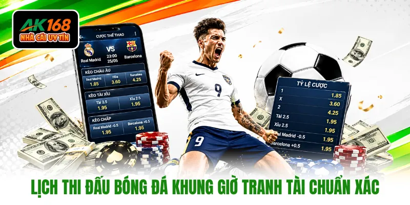 Lịch thi đấu bóng đá khung giờ tranh tài chuẩn xác