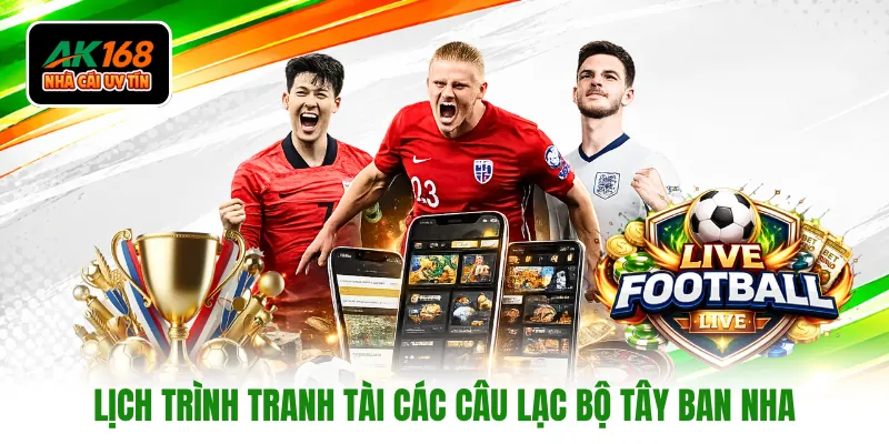 Lịch trình tranh tài các câu lạc bộ Tây Ban Nha