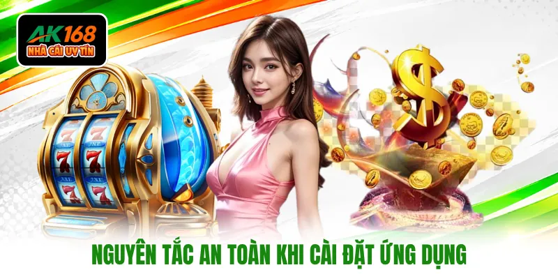 Nguyên tắc an toàn khi cài đặt ứng dụng