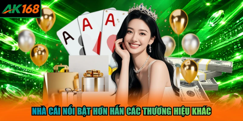 Nhà cái nổi bật hơn hắn các thương hiệu khác