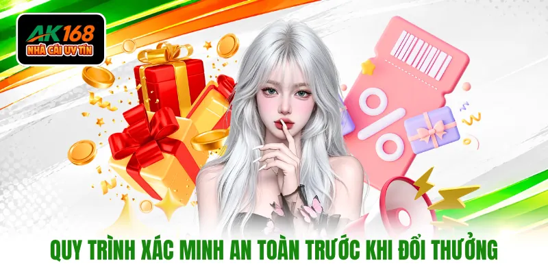 Quy trình xác minh an toàn trước khi đổi thưởng
