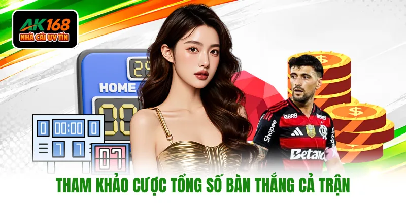 Tham khảo cược tổng số bàn thắng cả trận