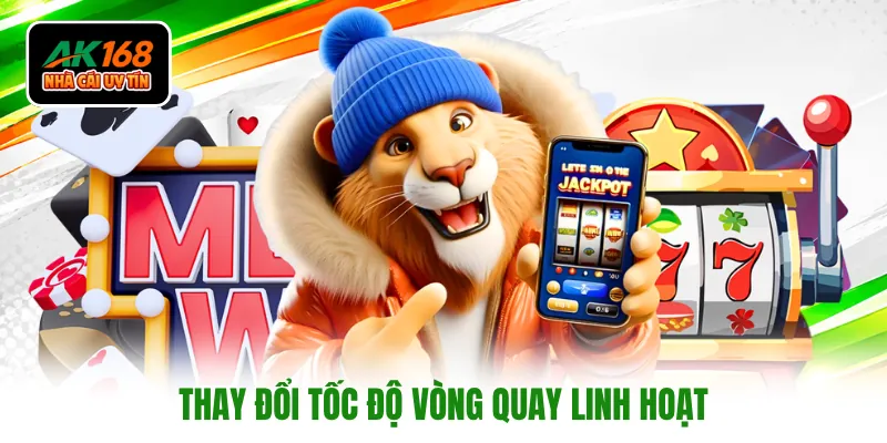 Thay đổi tốc độ vòng quay linh hoạt
