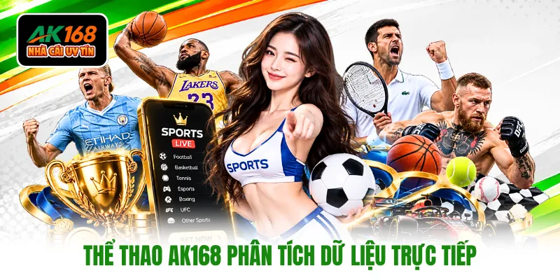 Thể thao AK168 phân tích dữ liệu trực tiếp