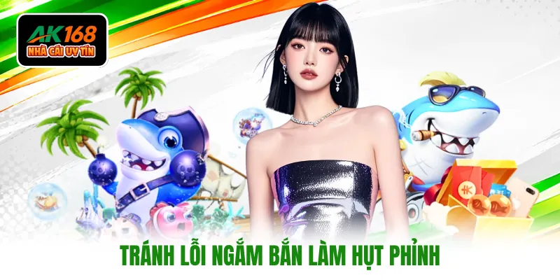 Tránh lỗi ngắm bắn làm hụt phỉnh