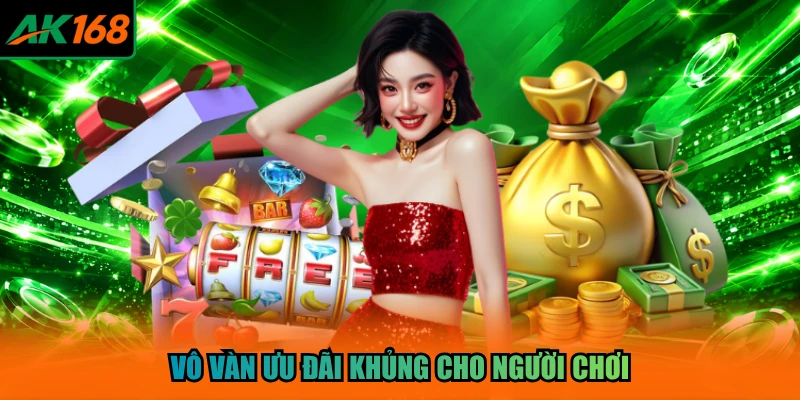 Vô vàn ưu đãi khủng cho người chơi